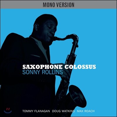 Max Roach, Sonny Rollins, Tommy Flanagan, Doug Watkins — Sonny Rollins (소니 롤린스) - Saxophone Colossus 앨범 커버