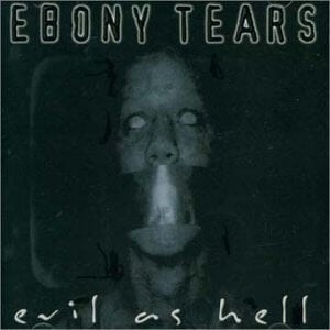 [߰] Ebony Tears / Evil As Hell ()