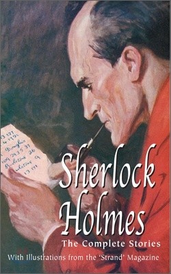 Sherlock Holmes: The Complete Stories