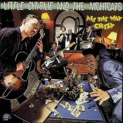 Little Charlie & The Nightcats (Ʋ    Ʈĳ) - All The Way Crazy