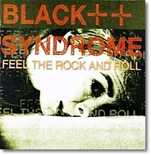 Black Syndrome(블랙 신드롬) - Feel The Rock And Roll