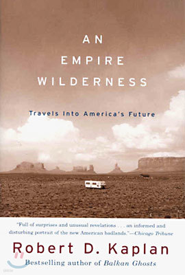 An Empire Wilderness: Travels Into America's Future