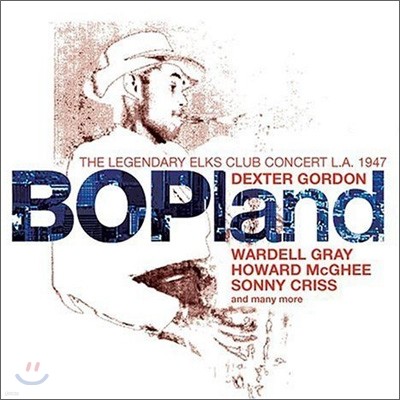 Dexter Gordon - Bopland: The Legendary Elks Club Concert L.A. 1947