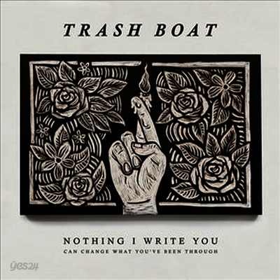 Trash Boat - Nothing I Nothing I Write You Can Change What You've Been Through (Digipack)(CD)
