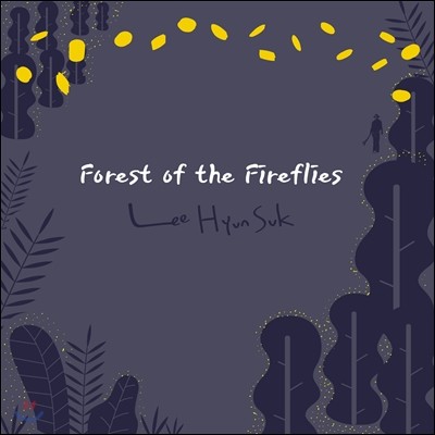  (Lee Hyun Suk) - Forest Of The Fireflies