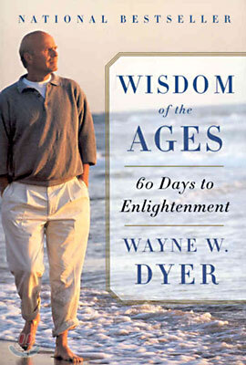 Wisdom of the Ages: A Modern Master Brings Eternal Truths Into Everyday Life