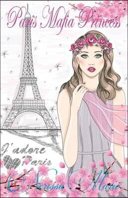 Paris Mafia Princess - A Chick Lit of Finding Love, a Beautiful Wedding and a Secret Baby (Romantic Comedy, Chick Lit, Rom Com, Romance Books, Romance