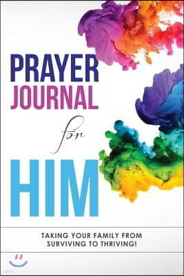 Prayer Journal for Him: Taking Your Stepfamily from Surviving to Thriving