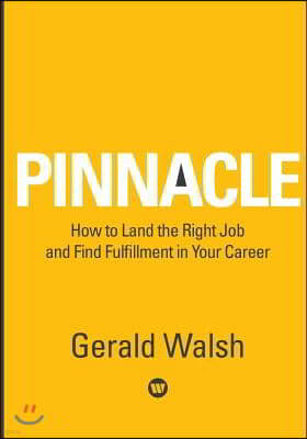 PINNACLE How to Land the Right Job and Find Fulfillment in Your Career