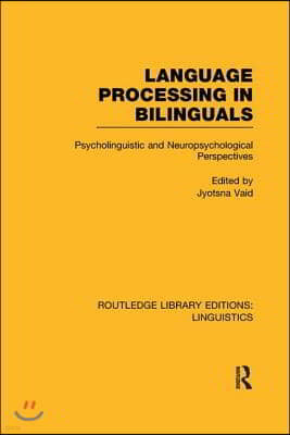 Language Processing in Bilinguals (RLE Linguistics C: Applied Linguistics)