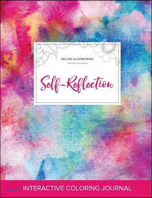 Adult Coloring Journal: Self-Reflection (Sea Life Illustrations, Rainbow Canvas)