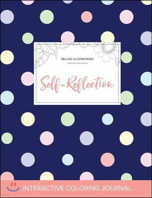 Adult Coloring Journal: Self-Reflection (Sea Life Illustrations, Polka Dots)