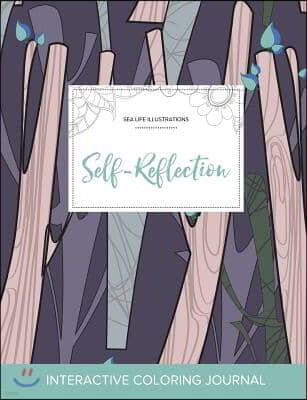 Adult Coloring Journal: Self-Reflection (Sea Life Illustrations, Abstract Trees)