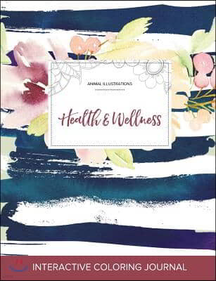 Adult Coloring Journal: Health & Wellness (Animal Illustrations, Nautical Floral)