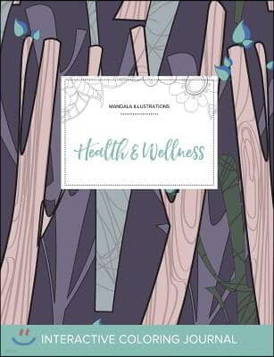 Adult Coloring Journal: Health & Wellness (Mandala Illustrations, Abstract Trees)