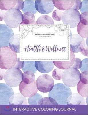 Adult Coloring Journal: Health & Wellness (Mandala Illustrations, Purple Bubbles)