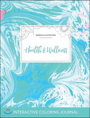 Adult Coloring Journal: Health & Wellness (Mandala Illustrations, Turquoise Marble)