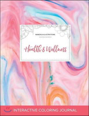 Adult Coloring Journal: Health & Wellness (Mandala Illustrations, Bubblegum)