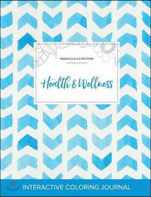 Adult Coloring Journal: Health & Wellness (Mandala Illustrations, Watercolor Herringbone)