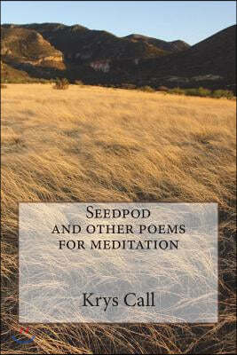 Seedpod and Other Poems for Meditation