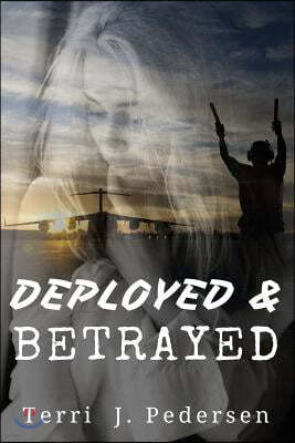 Deployed & Betrayed