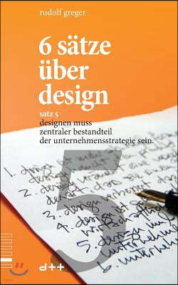 6 satze uber design - satz 5: designen muss zentraler bestandteil der unternehmensstrategie sein