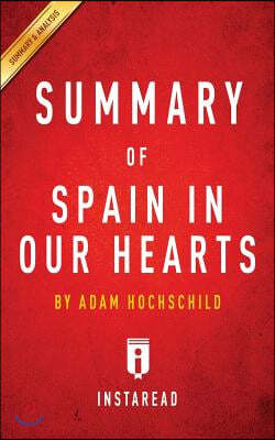 Summary of Spain In Our Hearts by Adam Hochschild Includes Analysis