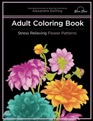 Adult Coloring Book: Stress Relieving Flower Patterns
