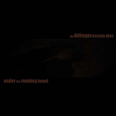 Dillinger Escape Plan — Under The Running Board 앨범 커버