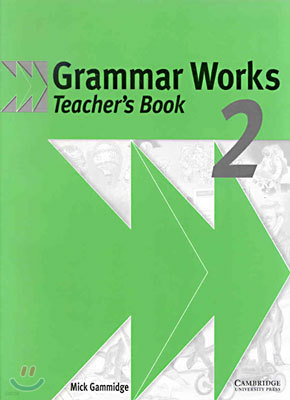 Grammar Works 2 : Teacher's Book