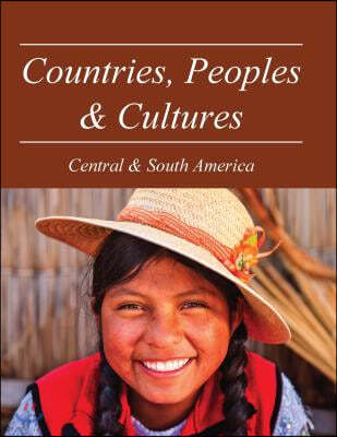 Countries, Peoples and Cultures: Central & South America: Print Purchase Includes Free Online Access