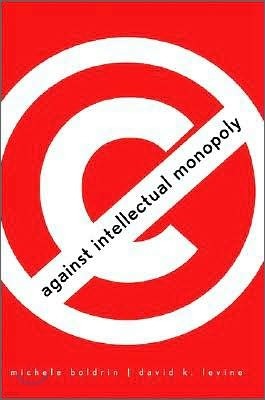 Against Intellectual Monopoly