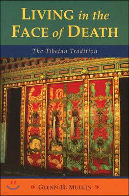 Living in the Face of Death: The Tibetan Tradition