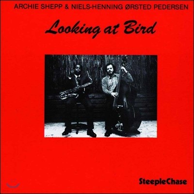 Archie Shepp,Niels-Henning Orsted Pedersen — Archie Shepp (아치 셰프) - Looking at Bird 앨범 커버