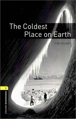 Oxford Bookworms Library: The Coldest Place on Earth: Level 1: 400-Word Vocabulary