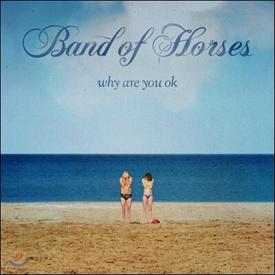 Band Of Horses — Why Are You OK 앨범 커버