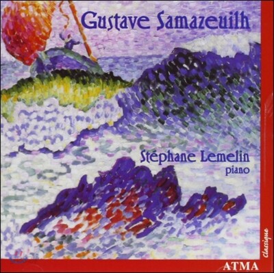 Stephane Lemelin 구스타프 사마쥘: 피아노 작품집 (Gustave Samazeuilh: Piano Works)