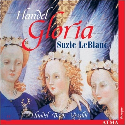 Suzie LeBlanc : ۷θ / : ĭŸŸ / ߵ: ְ  (Handel: Gloria / J.S. Bach: Cantata / Vivaldi: Concertos)  