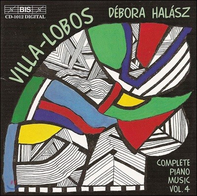 Debora Halasz 에이토르 빌라-로보스: 피아노 음악 4권 (Heitor Villa-Lobos: Piano Music Volume 4)