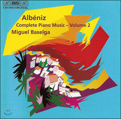 Miguel Baselga ˺Ͻ: ǾƳ   2 (Albeniz: Complete Piano Music, Vol. 2)