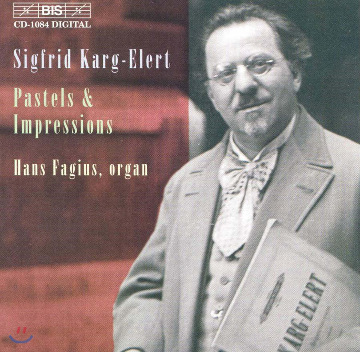 Hans Fagius 시그프리드 카르크-엘러트: 파스텔, 인상 (Sigfrid Karg-Elert: Pastels, Impressions)