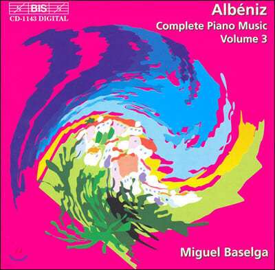 Miguel Baselga ˺Ͻ: ǾƳ ǰ  3 (Albeniz: Complete Piano Music, Vol. 3)