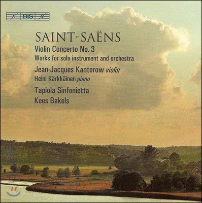 Jean-Jacques Kantorow : ̿ø ְ 3,   ǰ (Saint-Saens: Violin Concerto No. 3 & other works for solo instrument and orchestra)
