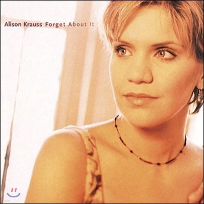Alison Krauss (ٸ ũ콺) - Forget About It [24k Gold Disc]