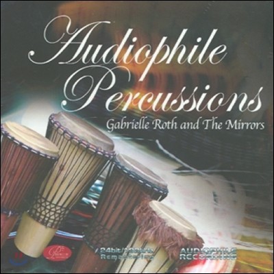 Gabrielle Roth and The Mirrors (긮 ν   ̷) - Audiophile Percussions ( Ŀ)