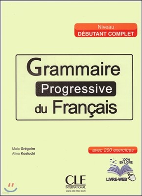 Grammaire Progressive du francais Debutant complet. Livre de l'eleve (+CD, Livre-web)