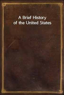 A Brief History of the United States