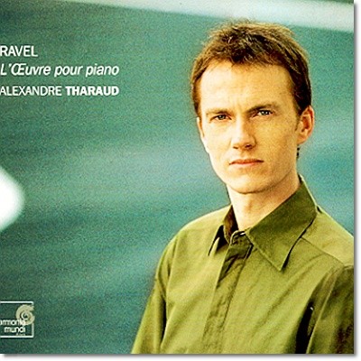 Alexandre Tharaud  : ǾƳ ǰ (Ravel : L'oeuvre Pour Piano) ˷ Ÿ