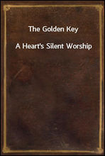 The Golden Key
A Heart`s Silent Worship