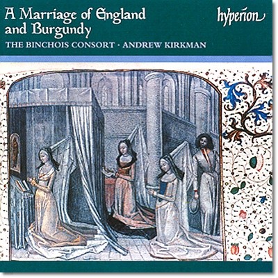 The Binchois Consort  θ ȥİ θ (A Marriage of England and Burgundy)